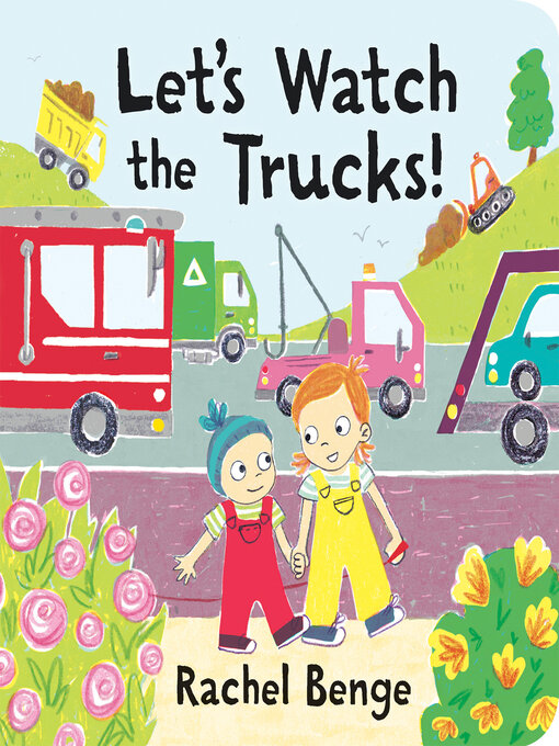 Title details for Let's Watch the Trucks! by Rachel Benge - Available